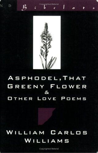 Cover of Asphodel, That Greeny Flower & Other Love Poems