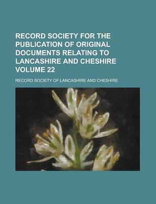 Book cover for Record Society for the Publication of Original Documents Relating to Lancashire and Cheshire Volume 22