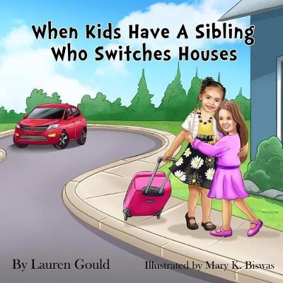 Book cover for When Kids Have A Sibling Who Switches Houses