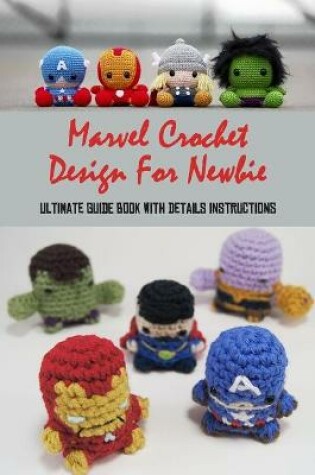 Cover of Marvel Crochet Design For Newbie