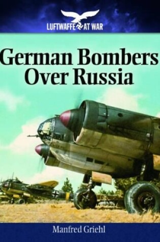 Cover of German Bombers Over Russia: 1940-1944