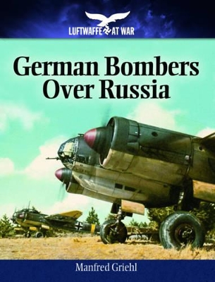 Book cover for German Bombers Over Russia: 1940-1944
