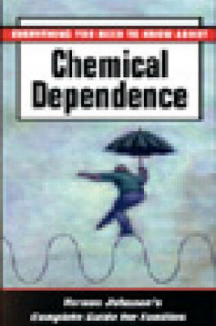 Cover of Everything You Need to Know About Chemical Dependence