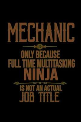 Book cover for Mechanic. Only because full time multitasking ninja is not an actual job title