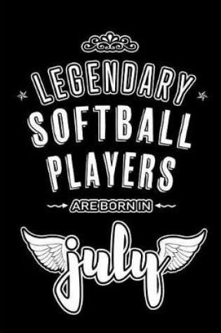 Cover of Legendary Softball Players are born in July