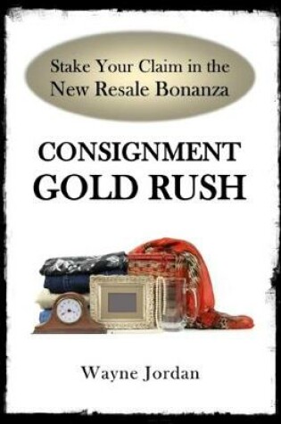 Cover of Consignment Gold Rush
