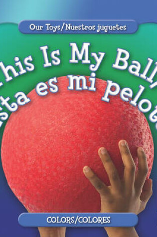Cover of This Is My Ball / Ésta Es Mi Pelota
