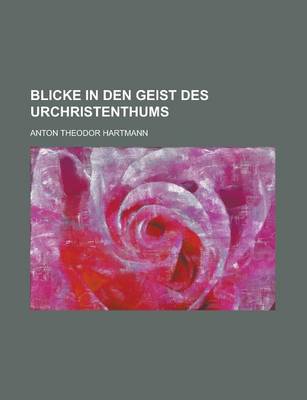 Book cover for Blicke in Den Geist Des Urchristenthums