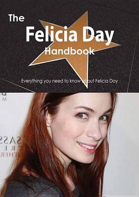 Book cover for The Felicia Day Handbook - Everything You Need to Know about Felicia Day