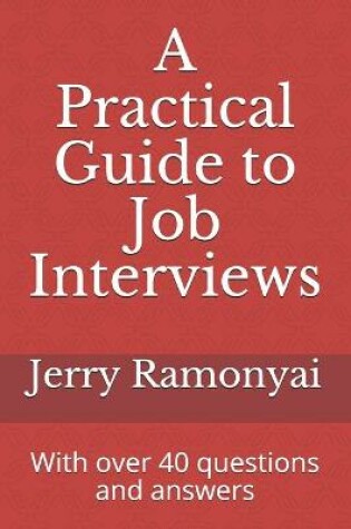 Cover of A Practical Guide to Job Interviews