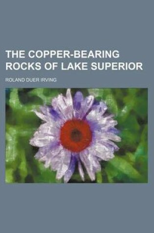 Cover of The Copper-Bearing Rocks of Lake Superior