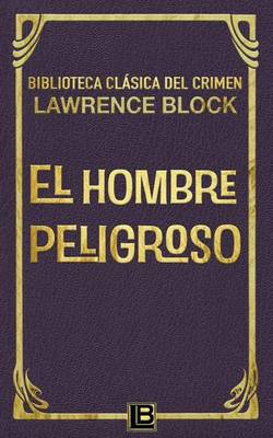 Book cover for El hombre peligroso