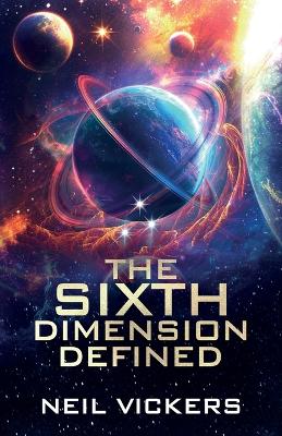 Book cover for The Sixth Dimension Defined