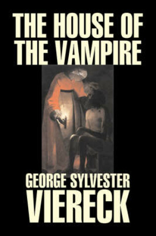 Cover of The House of the Vampire by George Sylvester Viereck, Fiction, Fantasy, Horror