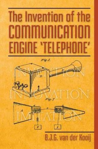 Cover of The Invention of the Communication Engine 'Telephone'