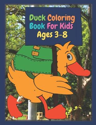 Book cover for Duck Coloring Book For Kids Ages 3-8