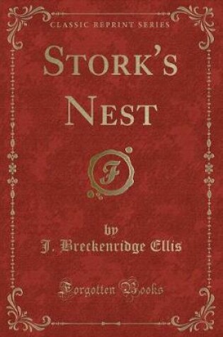 Cover of Stork's Nest (Classic Reprint)