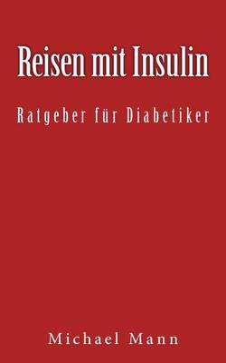 Book cover for Reisen Mit Insulin - Ratgeber F r Diabetiker