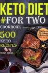 Book cover for Keto Diet #For Two Cookbook