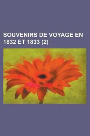 Cover of Souvenirs de Voyage En 1832 Et 1833 (2 )