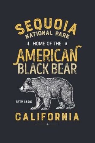 Cover of Sequoia National Park Home of The American Black Bear California ESTD 1890