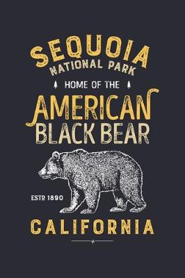 Book cover for Sequoia National Park Home of The American Black Bear California ESTD 1890