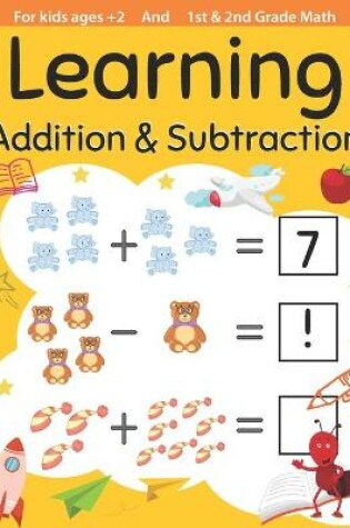 Cover of Learning Addition & Subtraction For kids ages +2 and 1st, 2nd Grade math