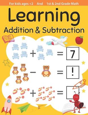 Cover of Learning Addition & Subtraction For kids ages +2 and 1st, 2nd Grade math