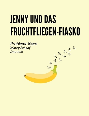 Book cover for Jenny und das Fruchtfliegen-Fiasko Probleme l�sen (German) Jenny and the Fruit Fly Fiasco!