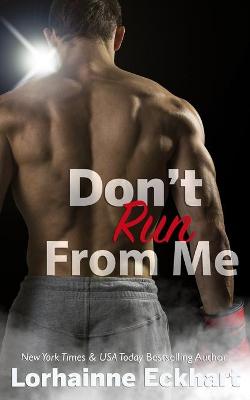 Cover of Don't Run From Me
