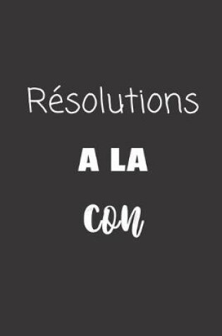 Cover of Résolutions à la con