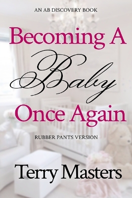 Book cover for Becoming A Baby Once Again - rubber pants version