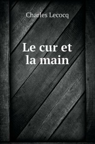 Cover of Le cur et la main