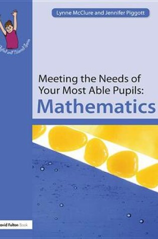 Cover of Meeting the Needs of Your Most Able Pupils: Mathematics