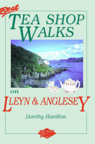 Cover of Best Tea Shop Walks on Lleyn and Anglesey