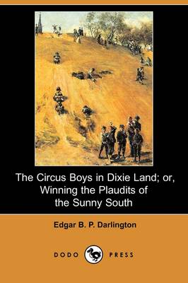 Book cover for The Circus Boys in Dixie Land; Or, Winning the Plaudits of the Sunny South (Dodo Press)