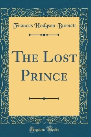Cover of The Lost Prince (Classic Reprint)