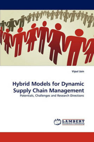 Cover of Hybrid Models for Dynamic Supply Chain Management