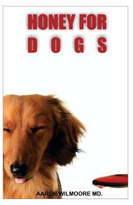 Book cover for Honey for Dogs