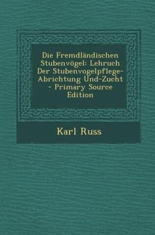 Cover of Die Fremdlandischen Stubenvogel