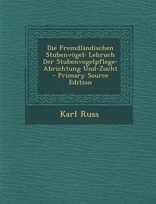 Book cover for Die Fremdlandischen Stubenvogel