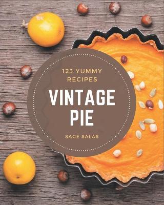 Book cover for 123 Yummy Vintage Pie Recipes