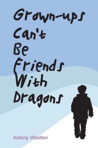 Cover of Grownups Can't be Friends with Dragons