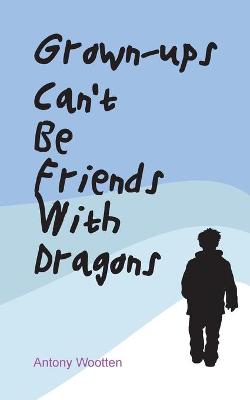 Book cover for Grownups Can't be Friends with Dragons