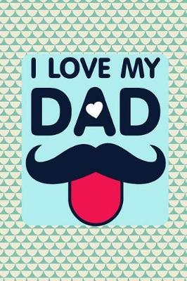 Book cover for I Love My Dad