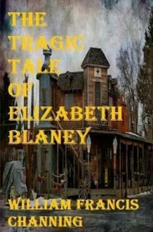 Cover of The Tragic Tale Of Elizabeth Blaney