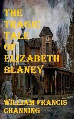 Book cover for The Tragic Tale Of Elizabeth Blaney