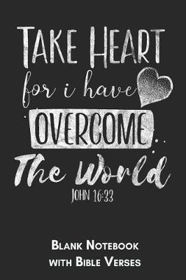 Book cover for Take Heart for I have Overcome the World John 16