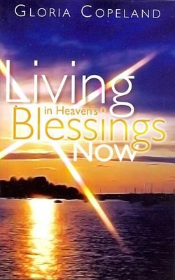 Book cover for Living in Heaven's Blessings Now