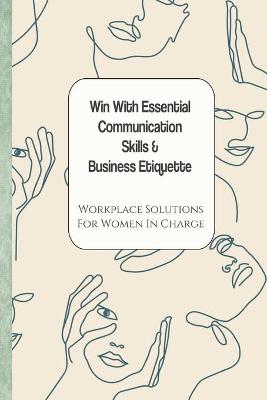 Book cover for Win With Essential Communication Skills & Business Etiquette
